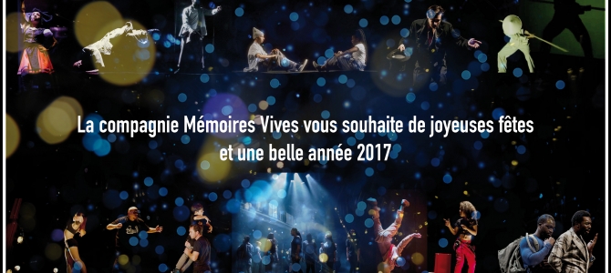 La compagnie Mémoires Vives vous souhaite une belle année 2017