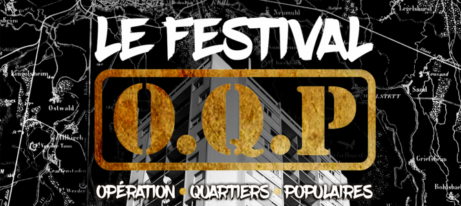 Le Festival O.Q.P. 2019 : Opération Quartiers Populaires